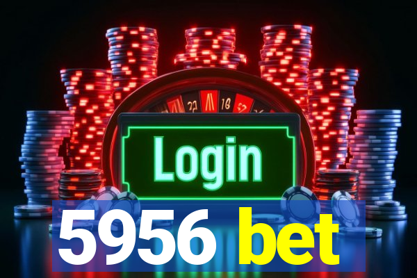 5956 bet